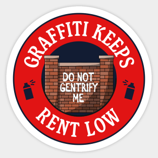 Graffiti Keeps Rent Low Sticker